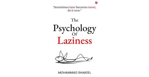 If you do that, you’re in control of your life. . Psychology of laziness